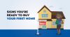 Signs You're Ready to Buy Your First Home