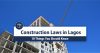 Construction Laws in Lagos - Construction Laws - Private Property Nigeria