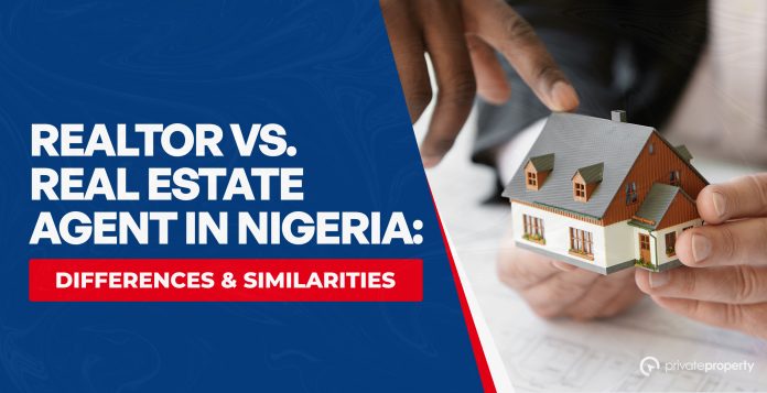 Realtor Vs. Real Estate Agent in Nigeria: Differences & Similarities