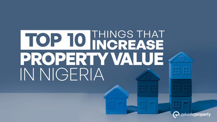 Top 10 Things That Increase Property Value in Nigeria