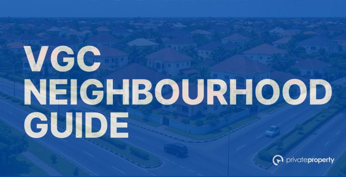 Victoria Garden City (VGC) Neighbourhood Guide
