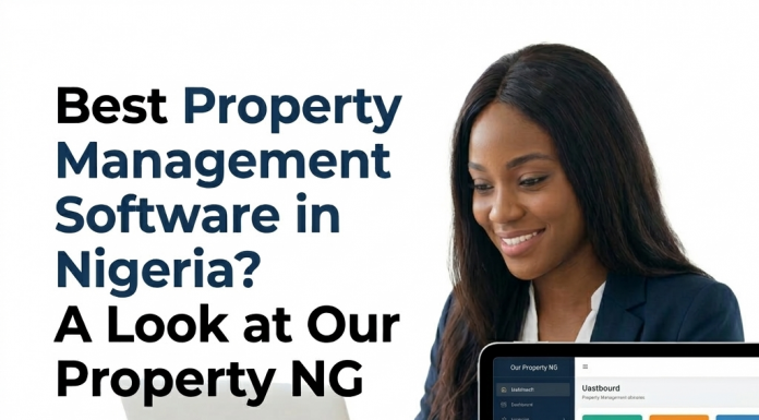Best Property Management Software in Nigeria? A Look at Our Property NG