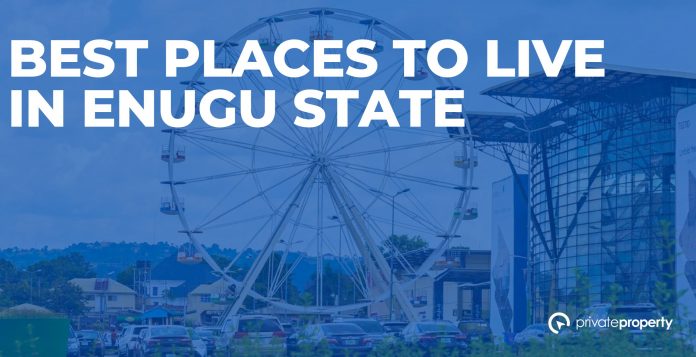 Best Places to Live in Enugu State (Neighbourhood Guide) Best Places to Live in Enugu State (Neighbourhood Guide)