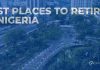Best Places to Retire in Nigeria: A City-by-City Guide