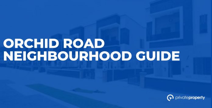 Orchid Road Neighbourhood Guide Orchid Road Neighbourhood Guide